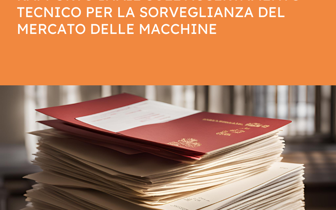 28/10/2024: RAPPORTO INAIL SULL’ACCERTAMENTO TECNICO PER LA SORVEGLIANZA DEL MERCATO DELLE MACCHINE